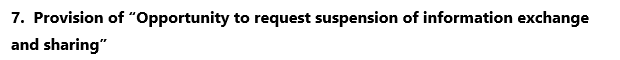 7. Provision of “Opportunity to request suspension of information exchange and sharing”